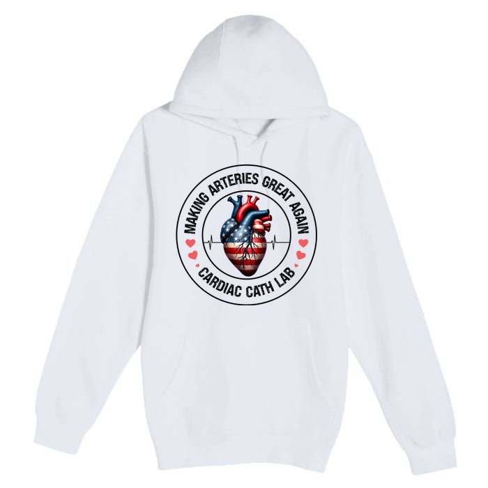 Making Arteries Great Again Cardiac Cath Lab Premium Pullover Hoodie