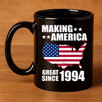 Making America Great Since 1994 Birthday 11oz C Handle Ceramic Mug