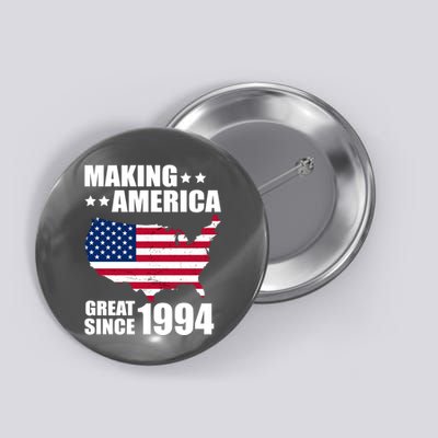 Making America Great Since 1994 Birthday Button