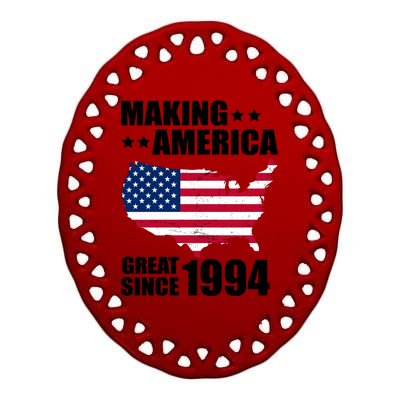 Making America Great Since 1994 Birthday Ceramic Oval Ornament