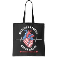 Making Arteries Great Again Cardiac Cath Lab Tote Bag