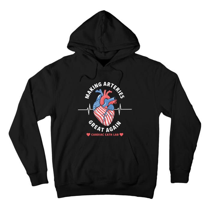 Making Arteries Great Again Cardiac Cath Lab Tall Hoodie