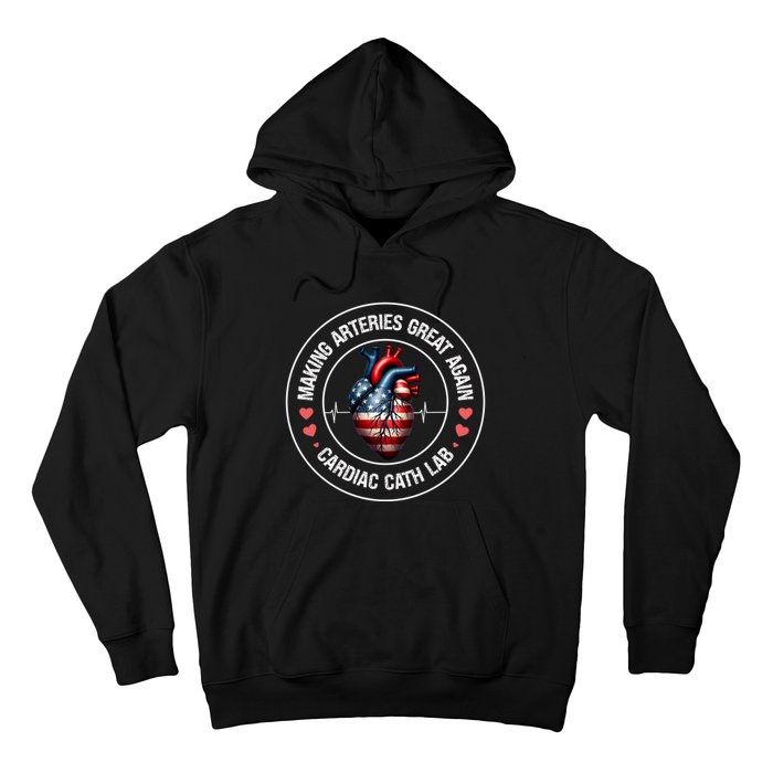 Making Arteries Great Again Cardiac Cath Lab Hoodie