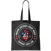 Making Arteries Great Again Cardiac Cath Lab Tote Bag