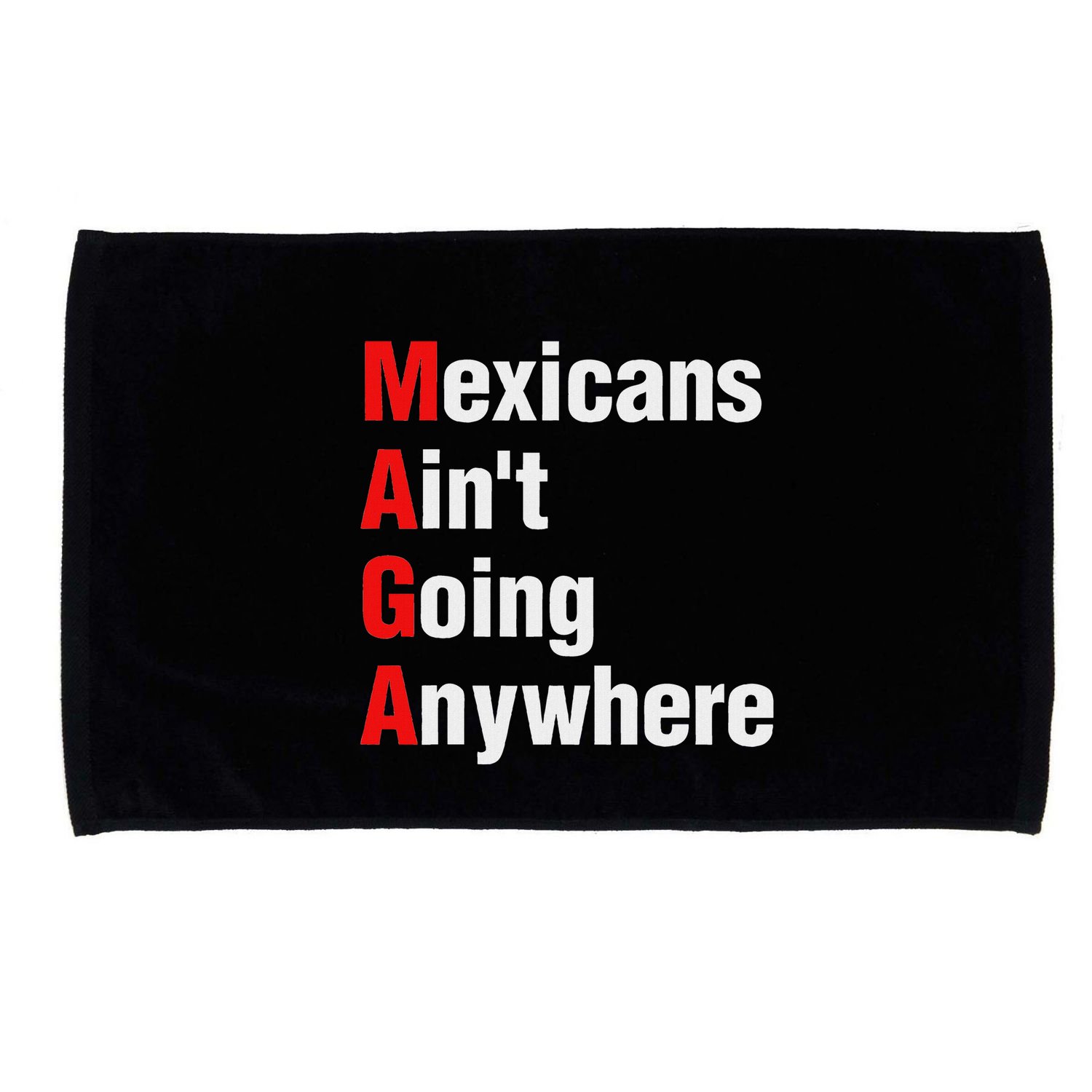 Mexicans AinT Going Anywhere Mexico Immigrates Funny Microfiber Hand Towel