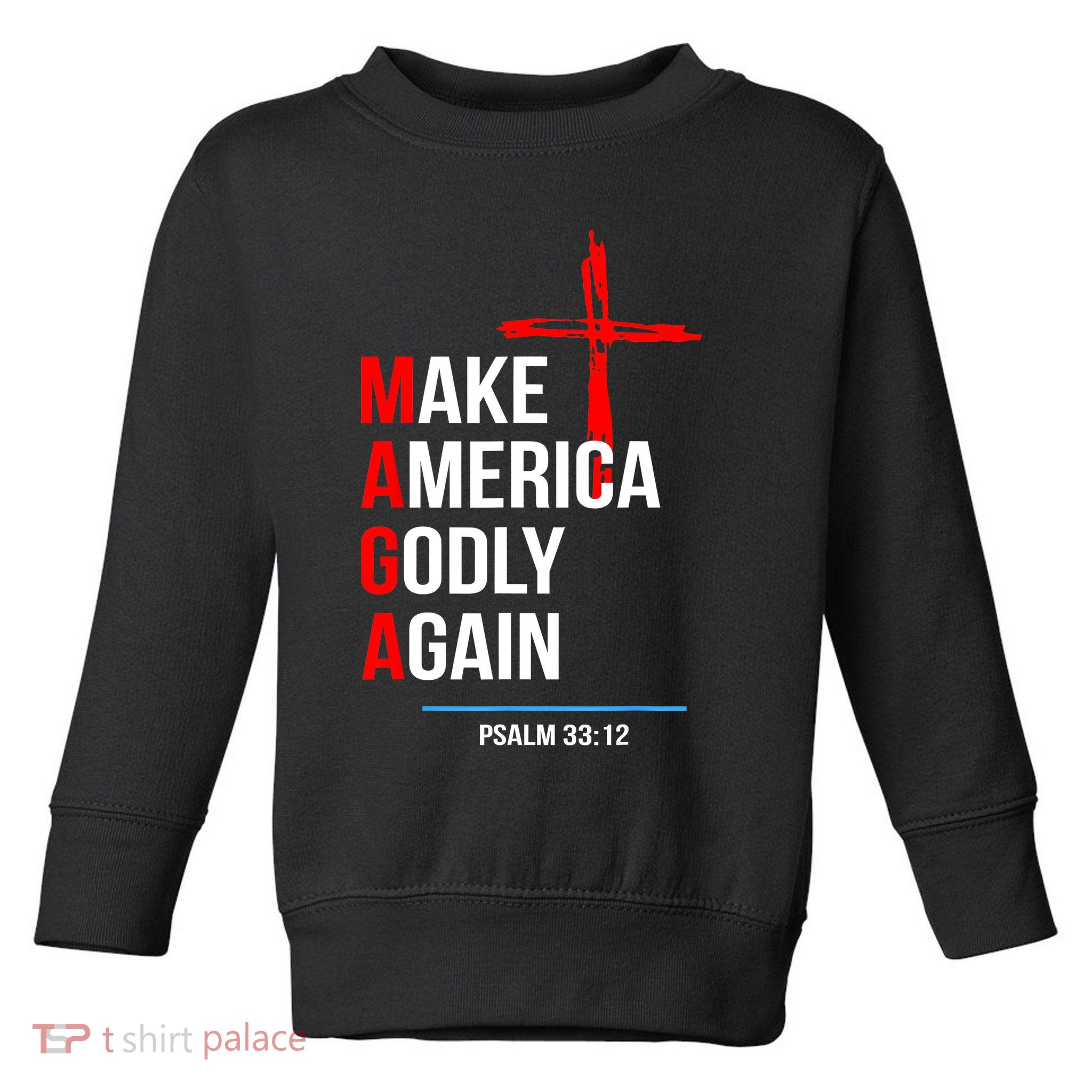 Make America Godly Again Psalm 33 12 Toddler Sweatshirt