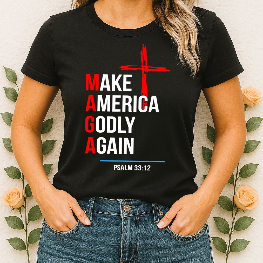 Make America Godly Again Psalm 33 12 Womens T-Shirt