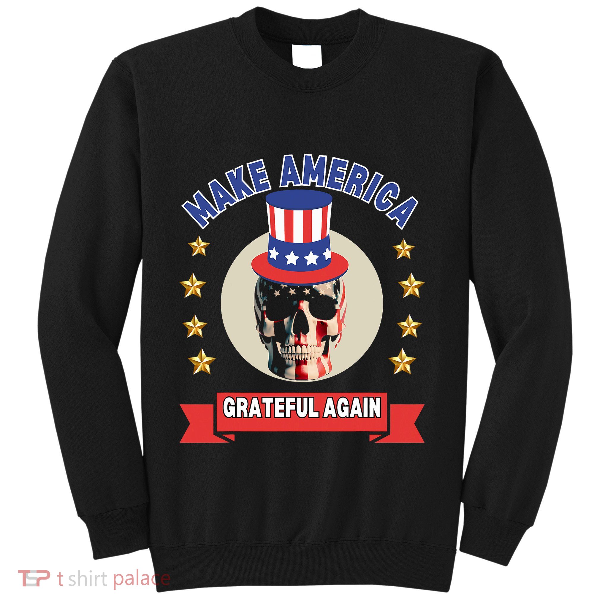 Make America Grateful Again Sweatshirt