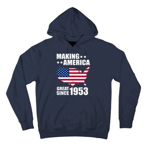 Making America Great Since 1953 Birthday Hoodie