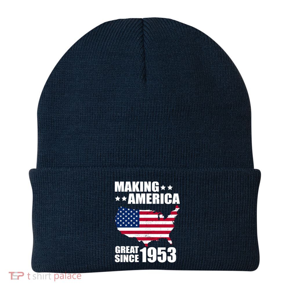 Making America Great Since 1953 Birthday Beanie