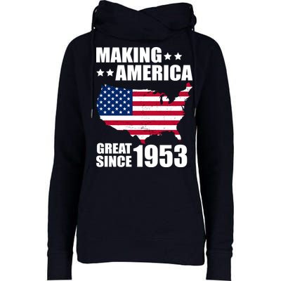 Making America Great Since 1953 Birthday Womens Funnel Neck Pullover Hood