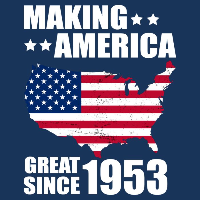 Making America Great Since 1953 Birthday Tie-Dye T-Shirt