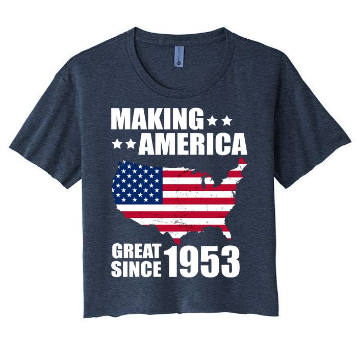 Making America Great Since 1953 Birthday Women's Crop Top Tee