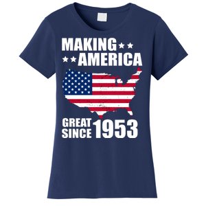 Making America Great Since 1953 Birthday Women's T-Shirt