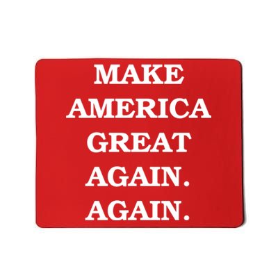 Make America Great Again. Again. MAGAA Mousepad