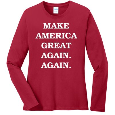 Make America Great Again. Again. MAGAA Ladies Long Sleeve Shirt