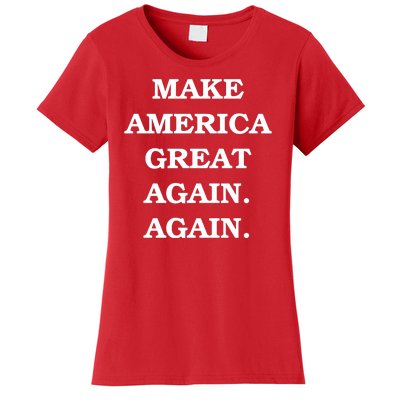 Make America Great Again. Again. MAGAA Women's T-Shirt