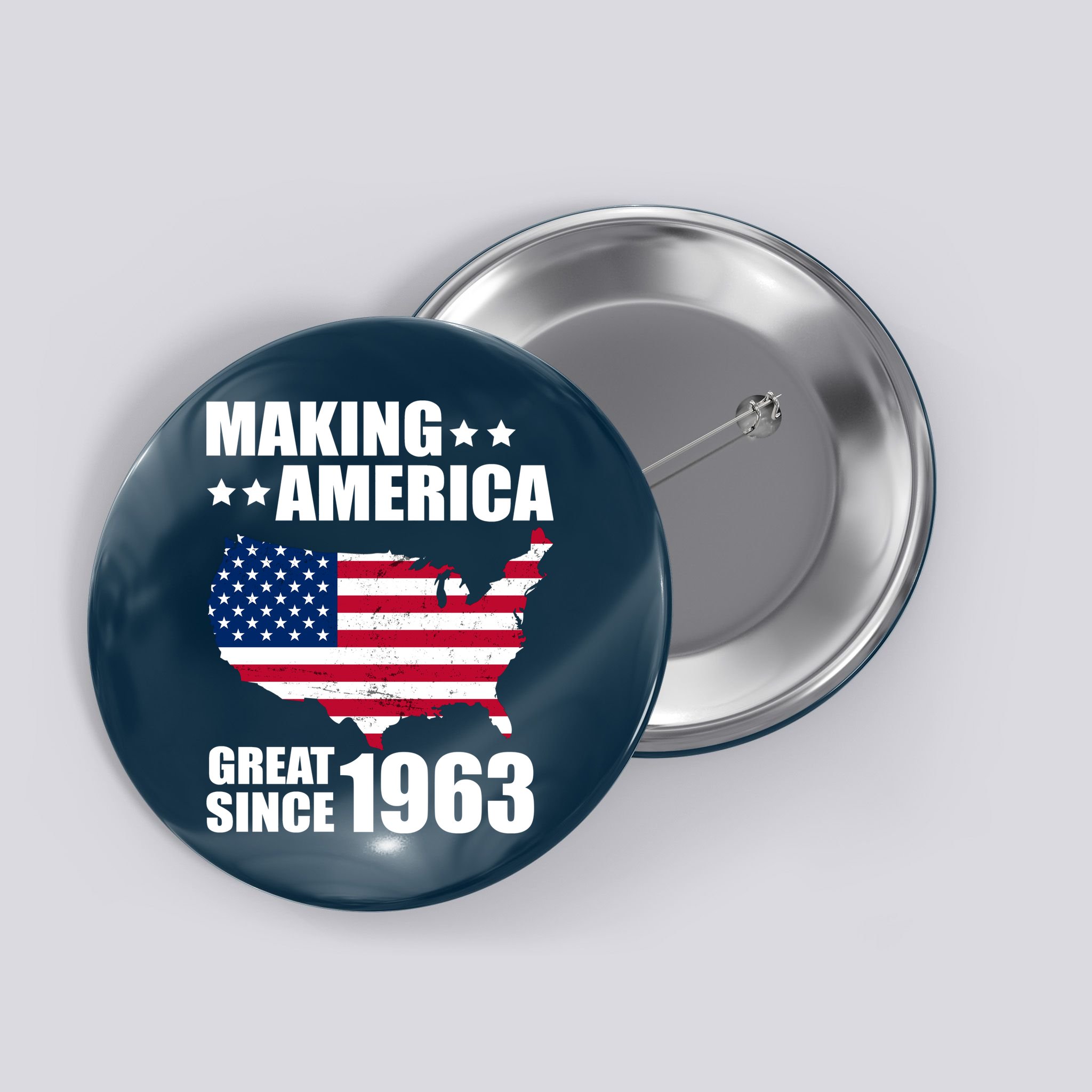 Making America Great Since 1963 Birthday Button