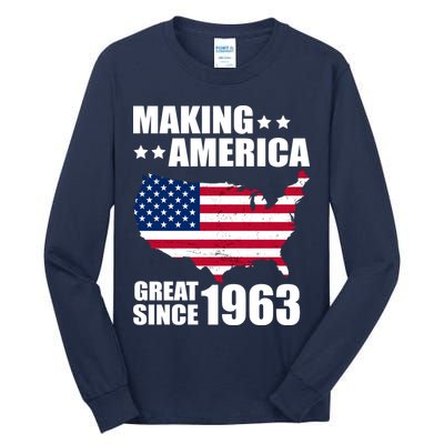 Making America Great Since 1963 Birthday Tall Long Sleeve T-Shirt