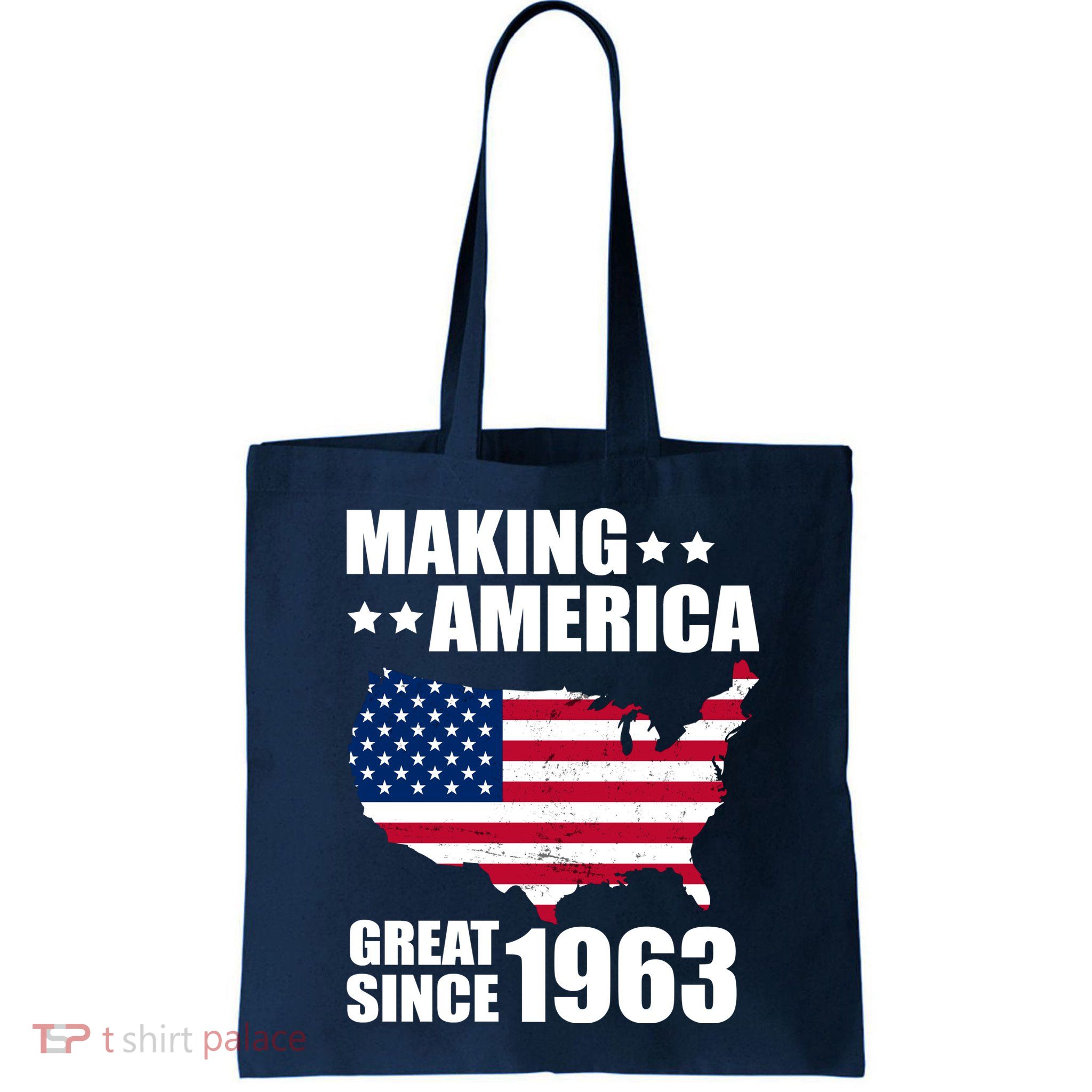 Making America Great Since 1963 Birthday Bag