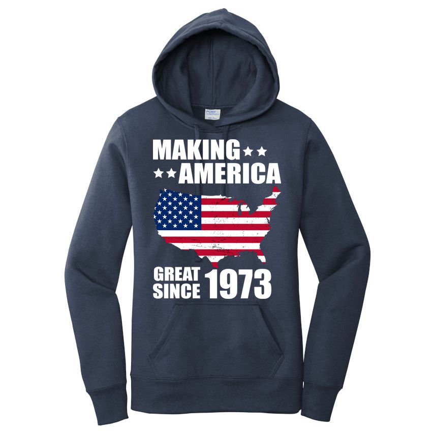 Making America Great Since 1973 Birthday Women's Pullover Hoodie