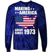 Making America Great Since 1973 Birthday Tie-Dye Long Sleeve Shirt