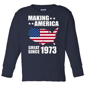 Making America Great Since 1973 Birthday Toddler Long Sleeve Shirt