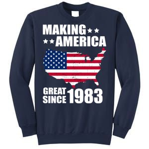 Making America Great Since 1983 Birthday Sweatshirt