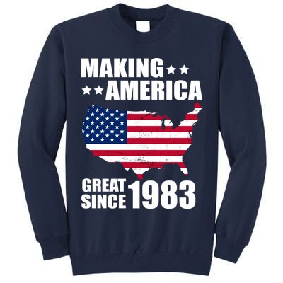 Making America Great Since 1983 Birthday Tall Sweatshirt