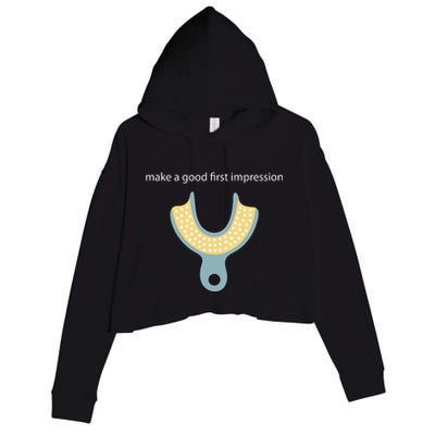 Make A Good First Dental Impression Funny Dentist Crop Fleece Hoodie