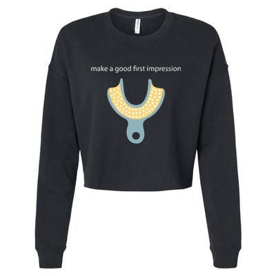 Make A Good First Dental Impression Funny Dentist Cropped Pullover Crew