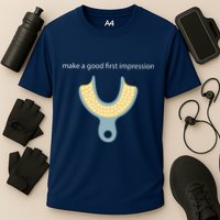 Make A Good First Dental Impression Funny Dentist Cooling Performance Crew T-Shirt