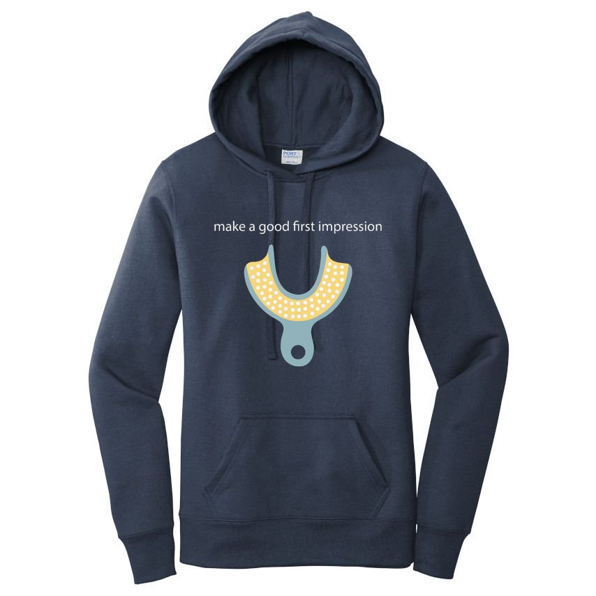 Make A Good First Dental Impression Funny Dentist Women's Pullover Hoodie