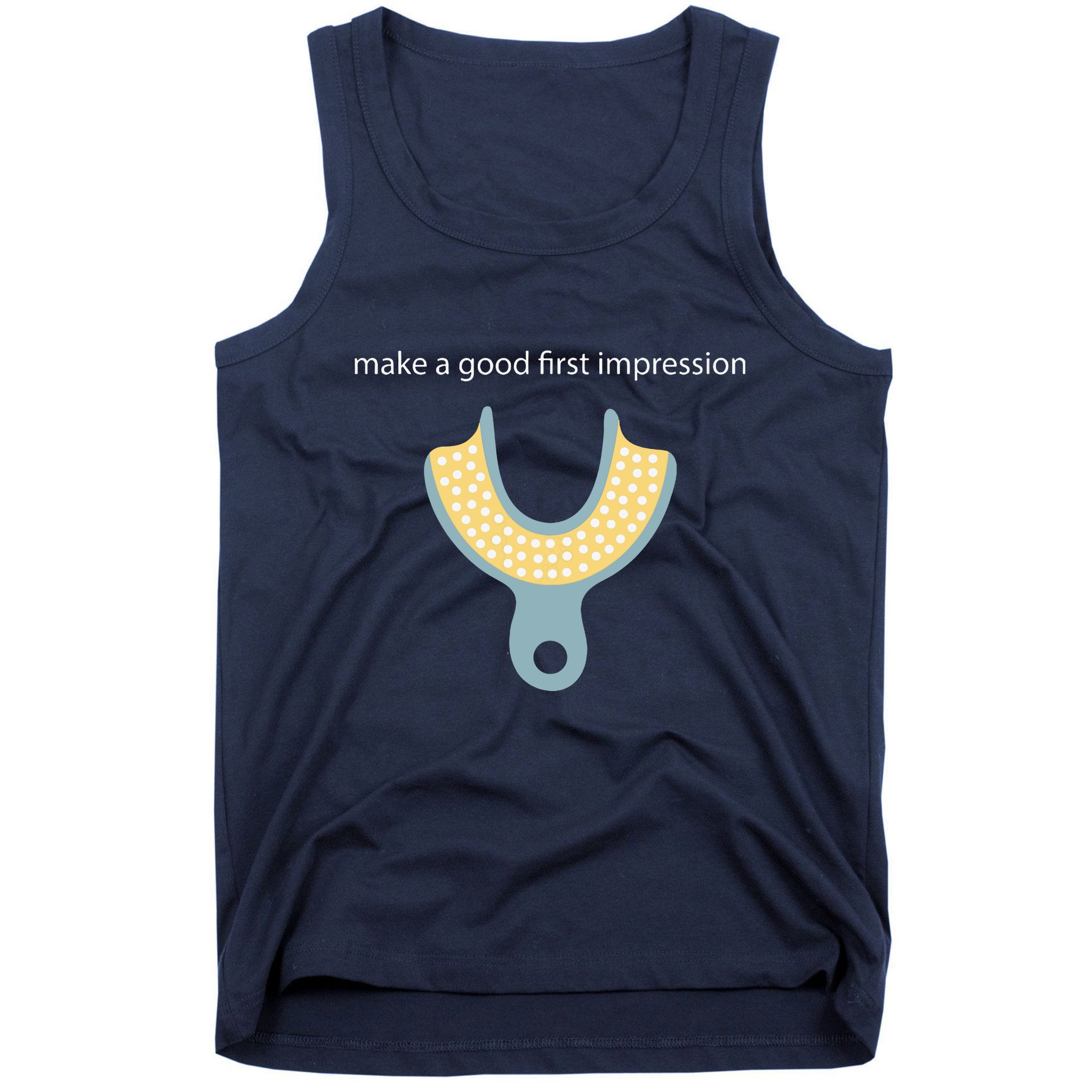Make A Good First Dental Impression Funny Dentist Tank Top