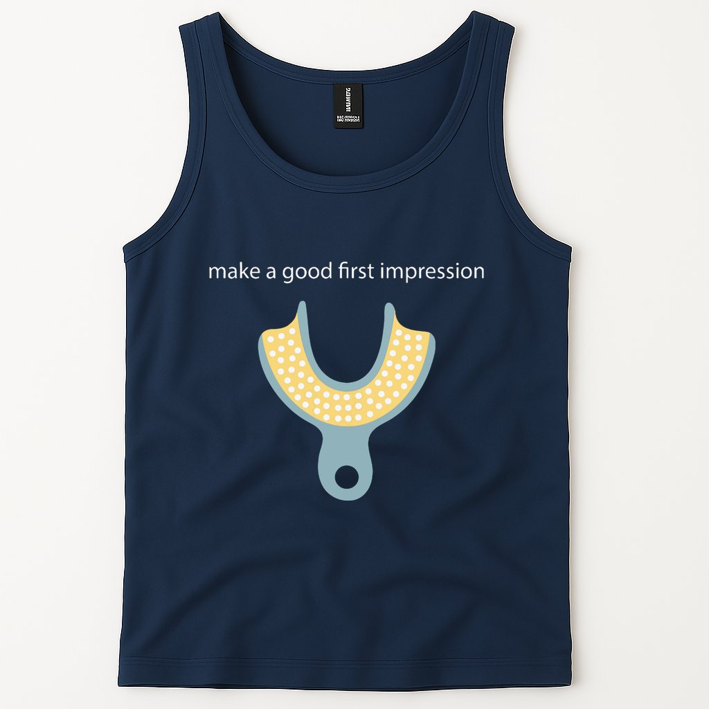 Make A Good First Dental Impression Funny Dentist Tank Top