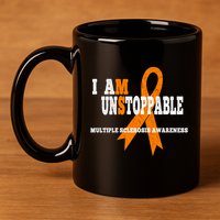 Ms Awareness Gift I Am Unstoppable Ms Gift 11oz C Handle Ceramic Mug