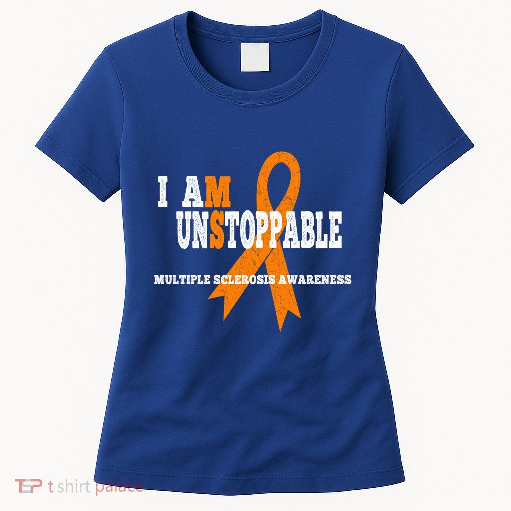 Ms Awareness Gift I Am Unstoppable Ms Gift Womens T-Shirt