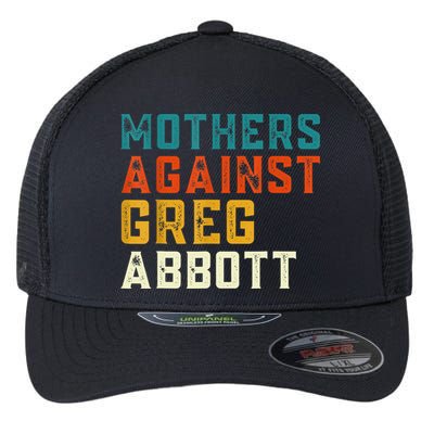 Mothers Against Greg Abbott Texas Anti Abbott 1 Flexfit Unipanel Trucker Cap