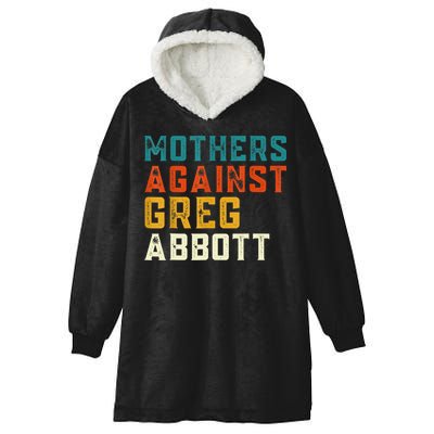 Mothers Against Greg Abbott Texas Anti Abbott 1 Hooded Wearable Blanket