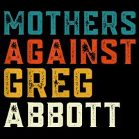 Mothers Against Greg Abbott Texas Anti Abbott 1 Bucket Hat