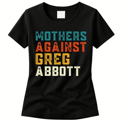Mothers Against Greg Abbott Texas Anti Abbott 1 Womens T-Shirt