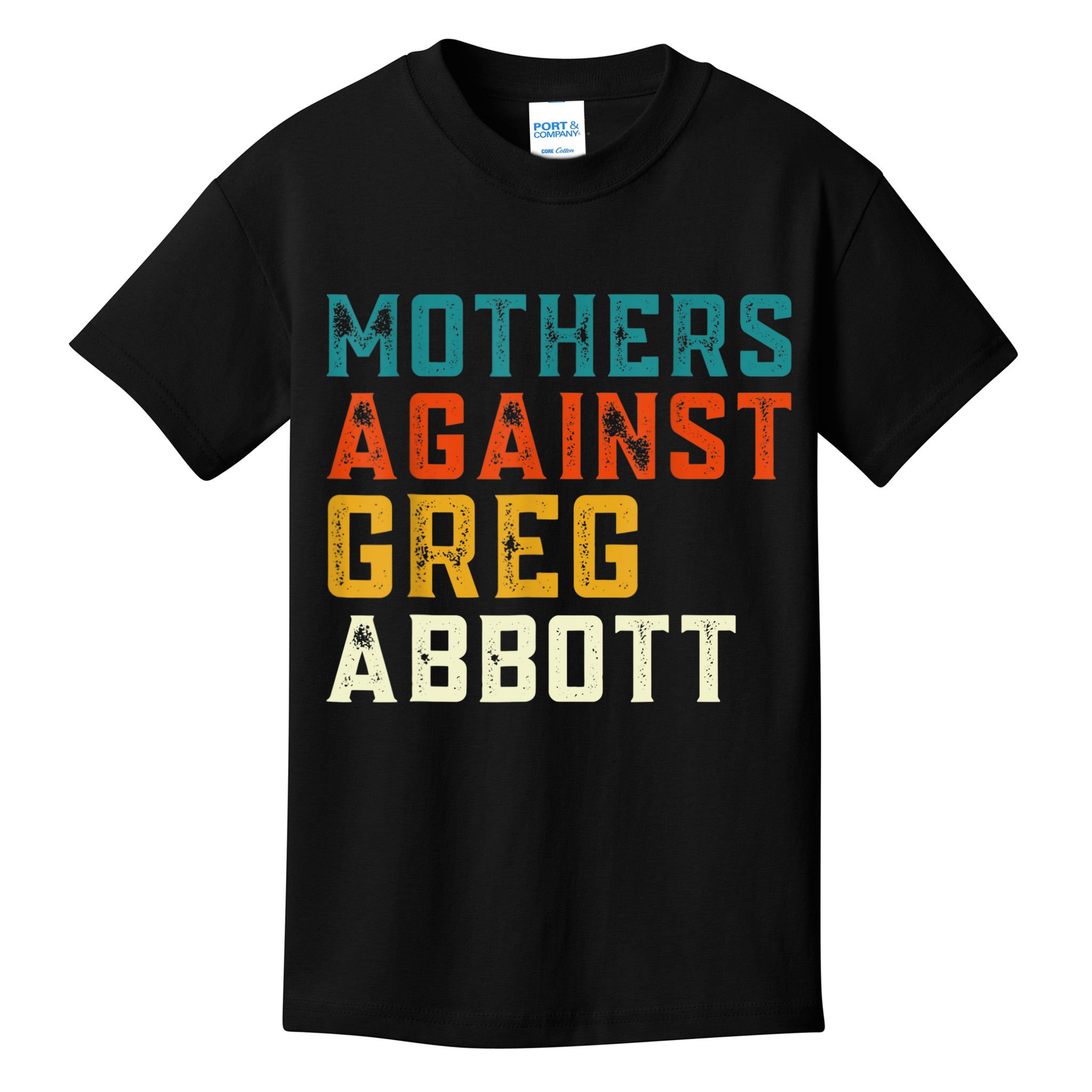 Mothers Against Greg Abbott Texas Anti Abbott 1 Kids T-Shirt