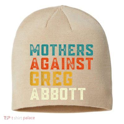 Mothers Against Greg Abbott Texas Anti Abbott 1 Sustainable Beanie