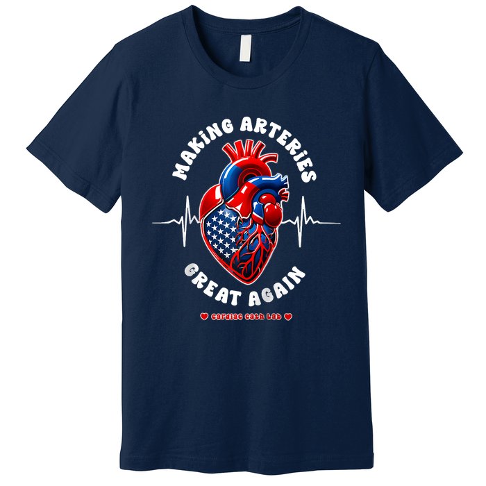 Making Arteries Great Again Cardiac Cath Lab Raglan Premium T-Shirt