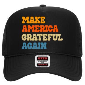 Make America Grateful Again Thanksgiving Patriotic July 4th High Crown Mesh Back Trucker Hat