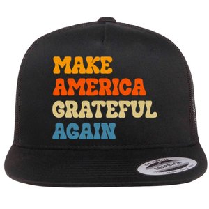 Make America Grateful Again Thanksgiving Patriotic July 4th Flat Bill Trucker Hat