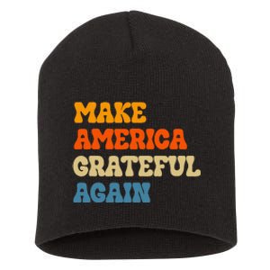 Make America Grateful Again Thanksgiving Patriotic July 4th Short Acrylic Beanie