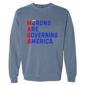 Morons Are Governing America Funny Trump 2024 Garment-Dyed Sweatshirt