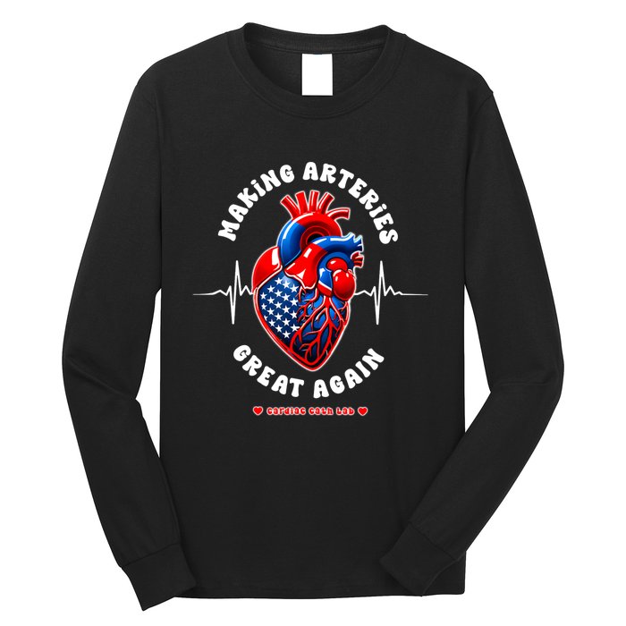 Making Arteries Great Again Cardiac Cath Lab Long Sleeve Shirt