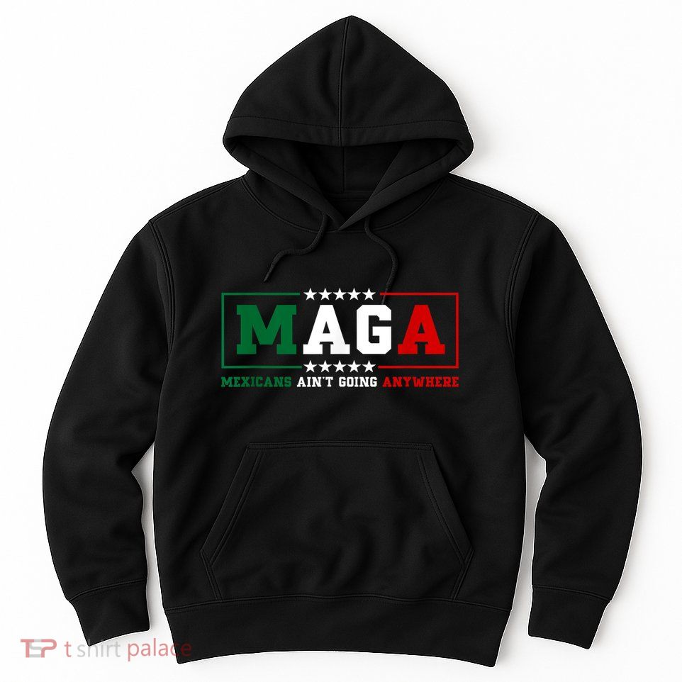 Mexicans Aint Goinggulf Of Mexico Gift For Lover Hoodie